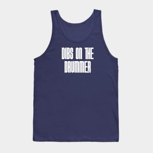 Dibs on the Drummer | white Tank Top